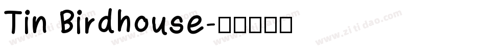 Tin Birdhouse字体转换